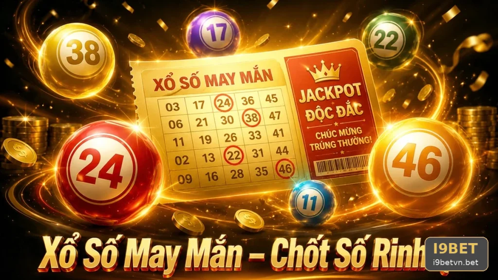 Xổ Số I9BET Tại i9betvn.bet: Đọc Chi Tiết Giao Diện Vé Số, Kết Quả Và Cách Kiểm Tra Thông Tin – Giải Thích Trách Nhiệm Cá Nhân Khi Tham Gia Trò Chơi May Rủi Qua Góc Kiểm Chứng Theo Tên Miền